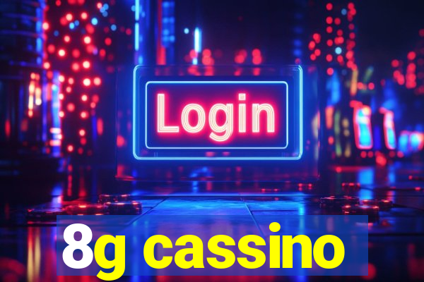 8g cassino